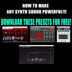 FREE PRESETS #1. HOW TO MAKE SYNTH SOUND POWERFUL (EXTERNAL PROCESSING) FREE PRESETS #1. HOW TO MAKE SYNTH SOUND POWERFUL (EXTERNAL PROCESSING)