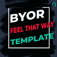 TEMPLATE #16. HOW TO MAKE BYOR - FEEL THAT WAY