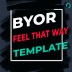 TEMPLATE #16. HOW TO MAKE BYOR - FEEL THAT WAY
