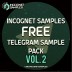 FREE INCOGNET TELEGRAM SAMPLE PACK VOL.2
