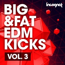 Incognet Big & Fat EDM Kicks Vol.3 Incognet Big & Fat EDM Kicks Vol.3