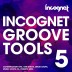 Incognet Groove Tools Vol.5